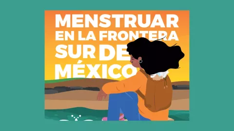 menstruar en la frontera sur de México