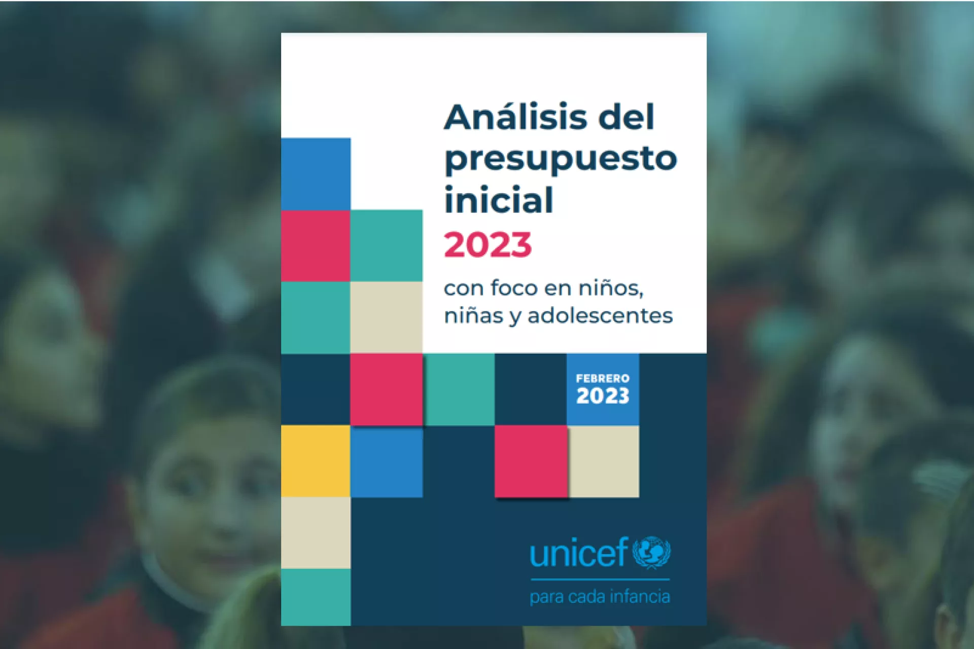 An&aacute;lisis del presupuesto inicial 2023 con foco en ni&ntilde;os, ni&ntilde;as y adolescentes.
