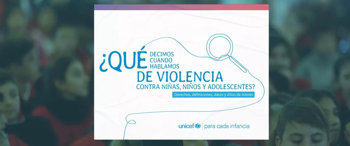 Qué decimos cuando hablamos de violencia contra las niñas, niños y ...