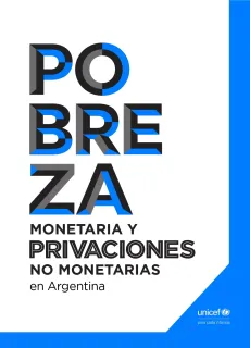 Pobreza monetaria y privaciones no monetarias en ni&ntilde;as, ni&ntilde;os y adolescentes en Argentina