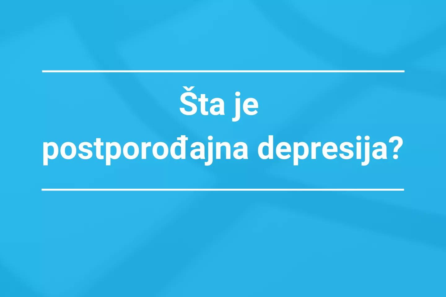 &Scaron;ta je postporođajna depresija?
