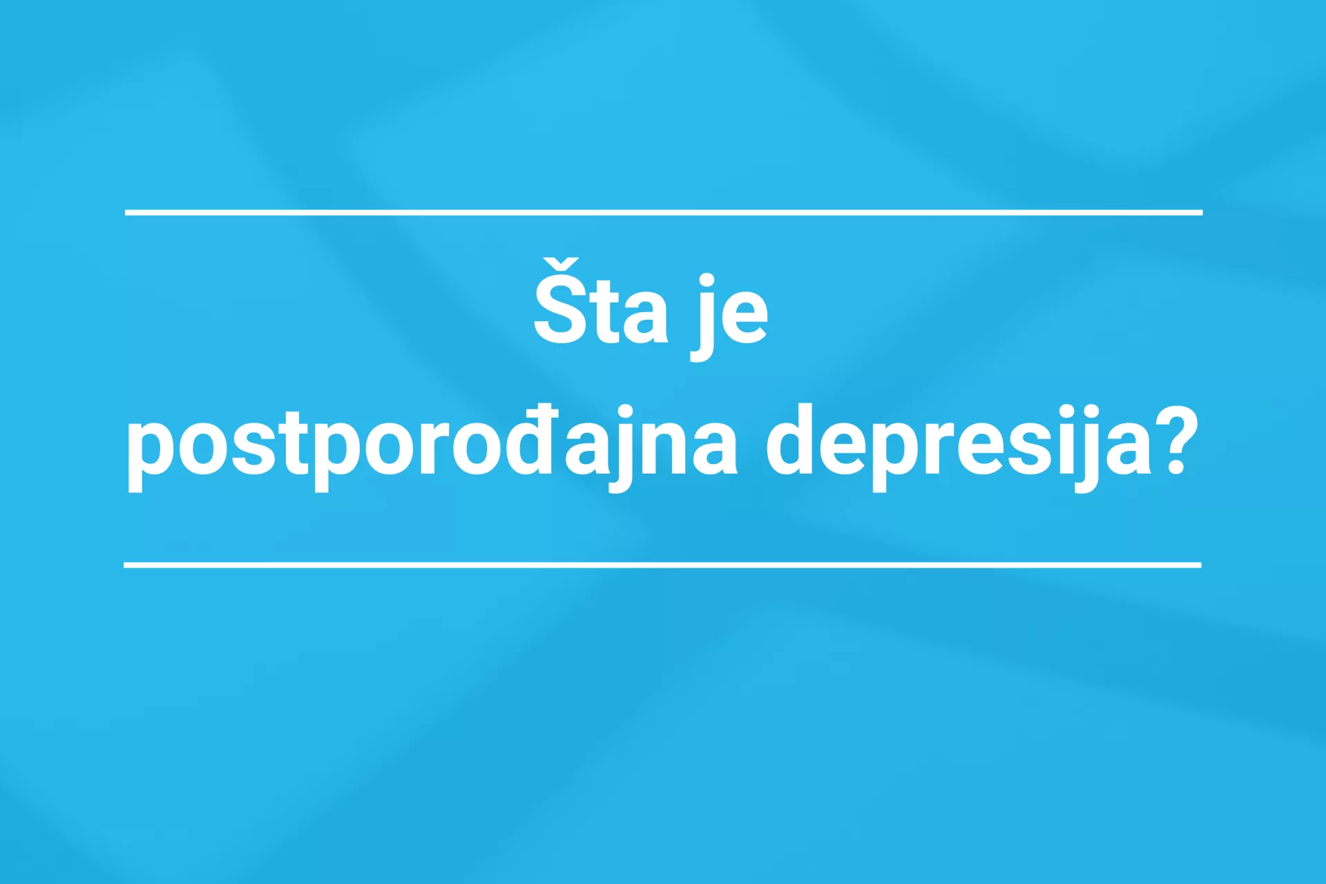 &Scaron;ta je postporođajna depresija?