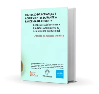 Crian&ccedil;as e Adolescentes e Cuidados Alternativos ao Acolhimento Institucional