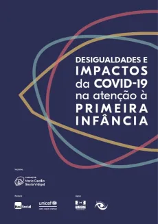 Estudo que identifica impactos da pandemia na sa&uacute;de, aspectos socioecon&ocirc;micos e educacionais das crian&ccedil;as brasileiras de 0 a 6 anos