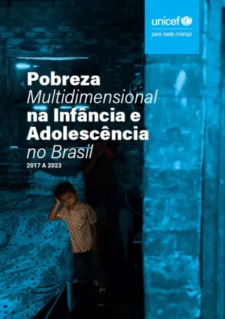 Pobreza Multidimensional na Inf&acirc;ncia e Adolesc&ecirc;ncia no Brasil &ndash; 2017 a 2023