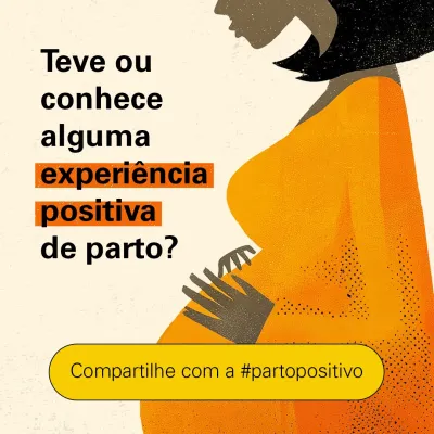 Teve ou conhece alguma experi&ecirc;ncia positiva de parto?