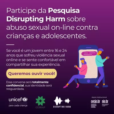 PArticipe da Pesquisa Disrupting Harm sobre abuso sexual on-line contra crian&ccedil;as e adolescentes