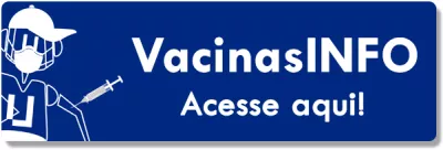 Bot&atilde;o escrito VacinasInfo Acesse aqui