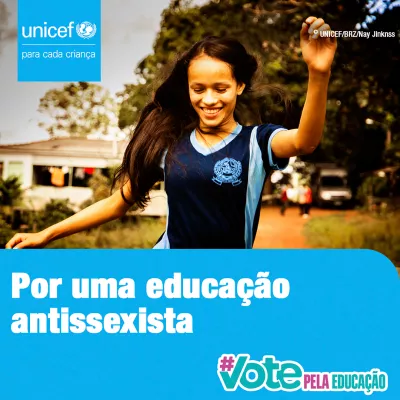 Card da campanha #VotePelaEduca&ccedil;&atilde;o - No canto superior direito aparece o logo do UNICEF. No rodap&eacute; da imagem aparece o logo da campanha e est&aacute; escrito Por uma educa&ccedil;&atilde;o antissexista. Foto mostra uma adolescente com uniforme escolar. Ela est&aacute; sorrindo.