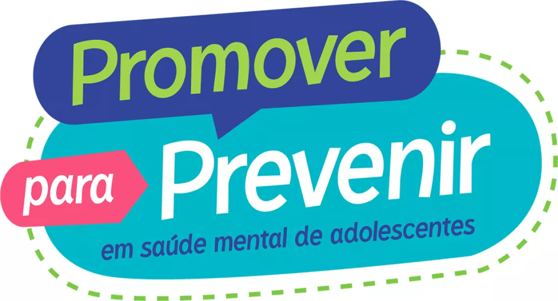 Promover para prevenir em sa&uacute;de mental de adolescentes: Fortalecimento e cuidado com a sa&uacute;de mental de adolescentes, jovens e profissionais da Rede de Apoio