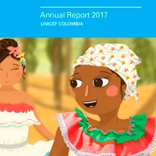 Annual Report 2017 UNICEF Colombia English version