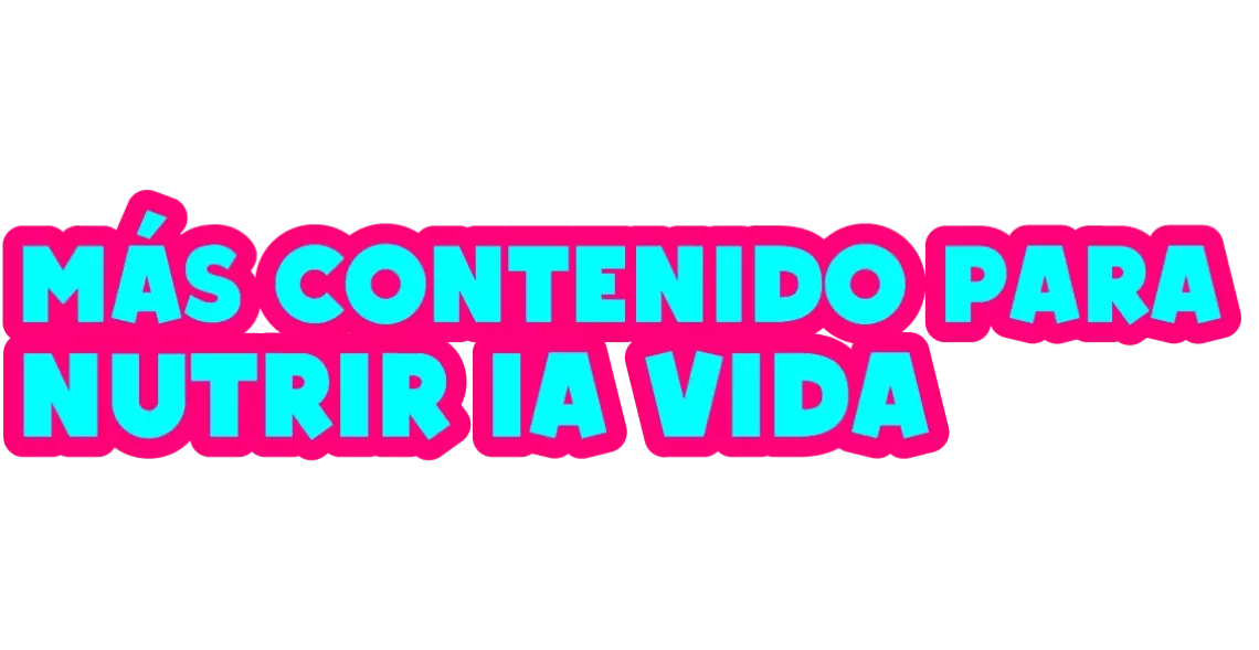 M&aacute;s contenido para nutrir la vida