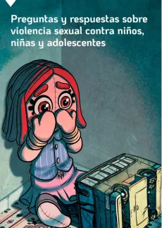 Preguntas y respuestas sobre  violencia sexual contra ni&ntilde;os,  ni&ntilde;as y adolescentes