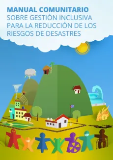 Esta publicaci&oacute;n pretende ser utilizada para acciones de aprendizaje y de comunicaci&oacute;n como parte de la gesti&oacute;n inclusiva para la reducci&oacute;n de los riesgos de desastres