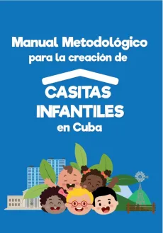 Manual metodol&oacute;gico para la creaci&oacute;n de casitas infantiles en Cuba