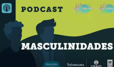 #NadaJustifica podcast: Masculinidades