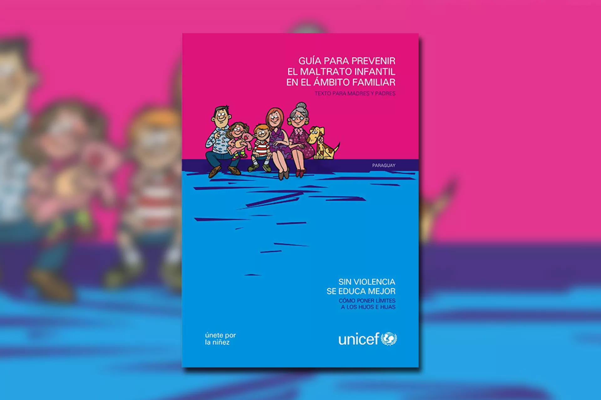 Gu&iacute;a para la prevenci&oacute;n del maltrato infantil en el &aacute;mbito familiar
