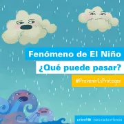 Protege a la infancia frente al Fen&oacute;meno de El Ni&ntilde;o