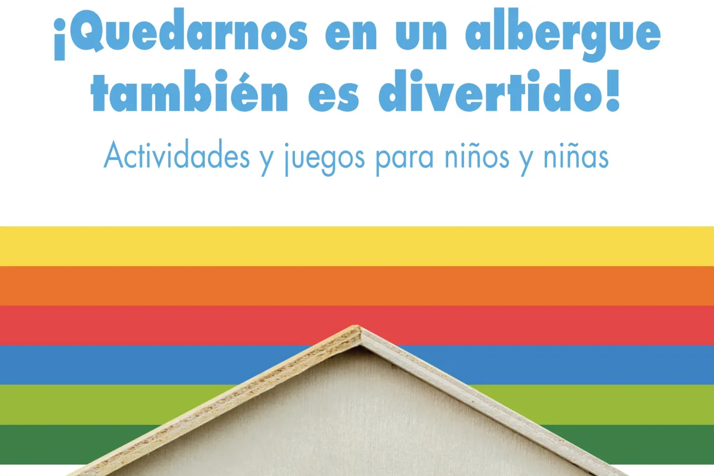 &iexcl;Quedarnos en un albergue tambi&eacute;n es divertido!