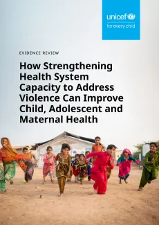 Cover of the publication titled "How Strengthening Health System Capacity to Address Violence Can Improve Child, Adolescent and Maternal Health" 