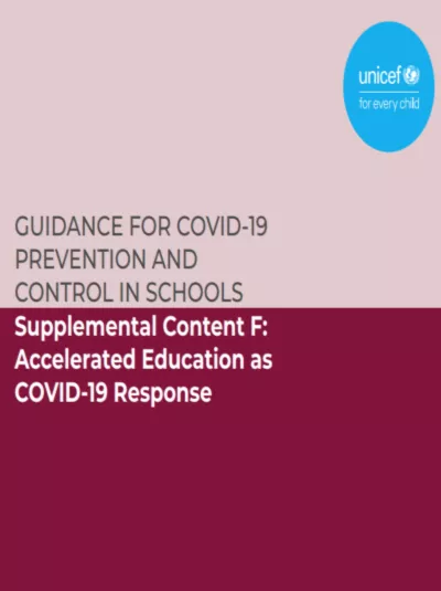 GUIDANCE FOR COVID-19 PREVENTION AND CONTROL IN SCHOOLS Supplemental Content F: Accelerated Education as COVID-19 Response