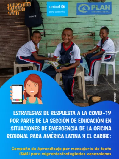 Estrategias de respuesta a la COVID-19 POR PARTE de la secci&oacute;n de Educaci&oacute;n en Situaciones de Emergencia de la oficina regional para Am&eacute;rica Latina y el Caribe:Campa&ntilde;a de Aprendizaje por mensajer&iacute;a de texto (SMS) para migrantes/refugiados venezolanos