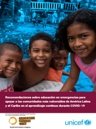 Recomendaciones sobre educaci&oacute;n en emergencias para apoyar a las comunidades m&aacute;s vulnerables de Am&eacute;rica Latina y el Caribe en el aprendizaje continuo durante COVID-19