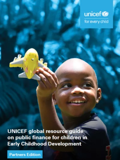 UNICEF global resource guide on public nance for children in Early Childhood Development
