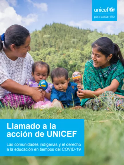 Llamado a la acci&oacute;n de UNICEF Las comunidades ind&iacute;genas y el derecho a la educaci&oacute;n en tiempos del COVID-19