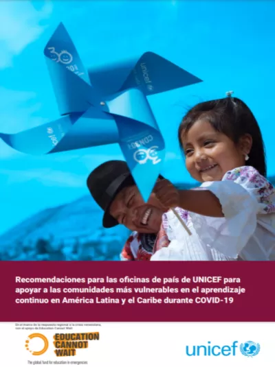 Recomendaciones para las oficinas de pa&iacute;s de UNICEF para apoyar a las comunidades m&aacute;s vulnerables en el aprendizaje continuo en Am&eacute;rica Latina y el Caribe durante COVID-19