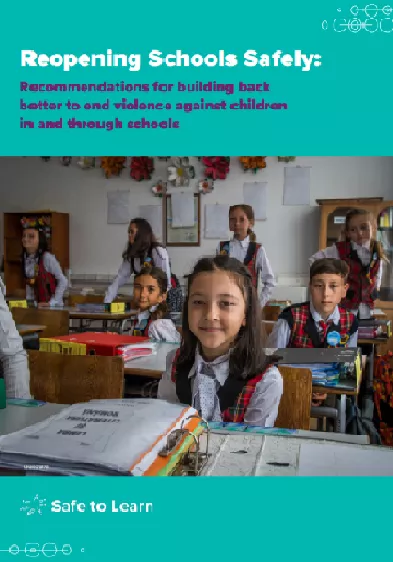 Reopening Schools Safely: Recommendations for building back better to end violence against children in and through schools