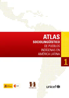 Atlas Socioling&uuml;istico de pueblos ind&iacute;genas en Am&eacute;rica Latina