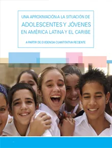 Portada Una aproximaci&oacute;n a la situaci&oacute;n de adolescentes y j&oacute;venes en Am&eacute;rica Latina y el Caribe 