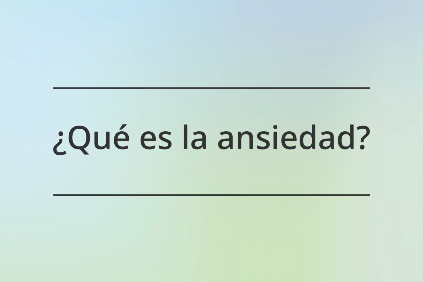 &iquest;Qu&eacute; es la ansiedad?