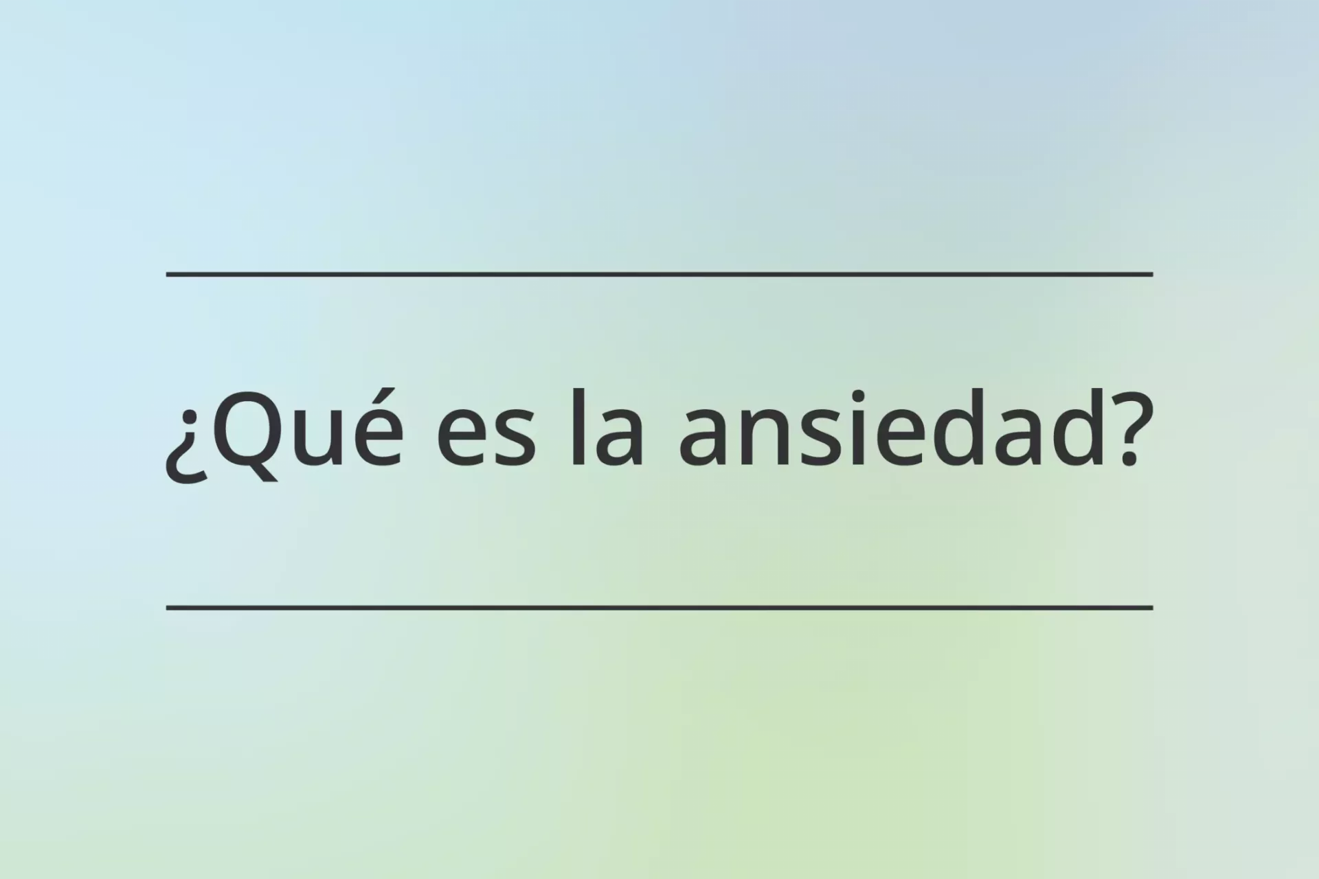 &iquest;Qu&eacute; es la ansiedad?