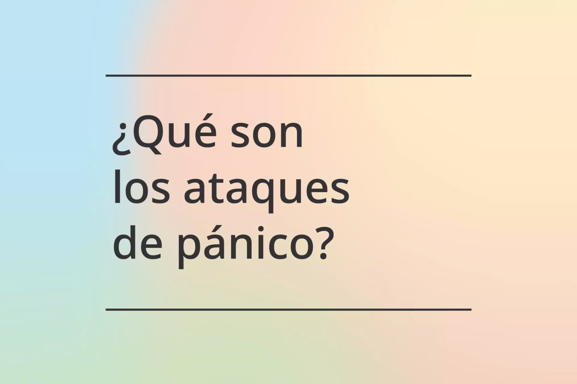 &iquest;Qu&eacute; son los ataques de p&aacute;nico?