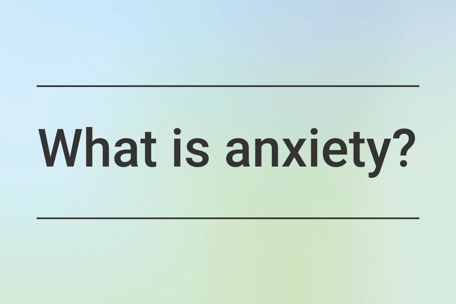 What is anxiety?