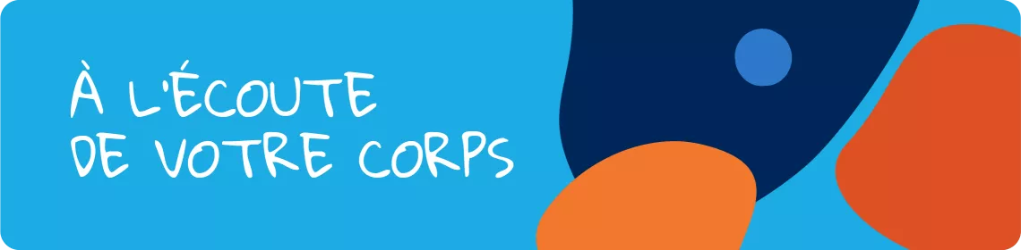 &Agrave; L&rsquo;&Eacute;COUTE DE VOTRE CORPS