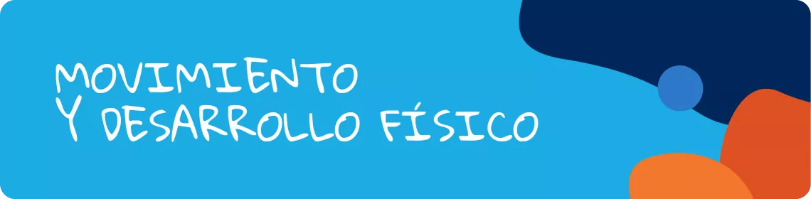 Movimiento y desarrollo f&iacute;sico