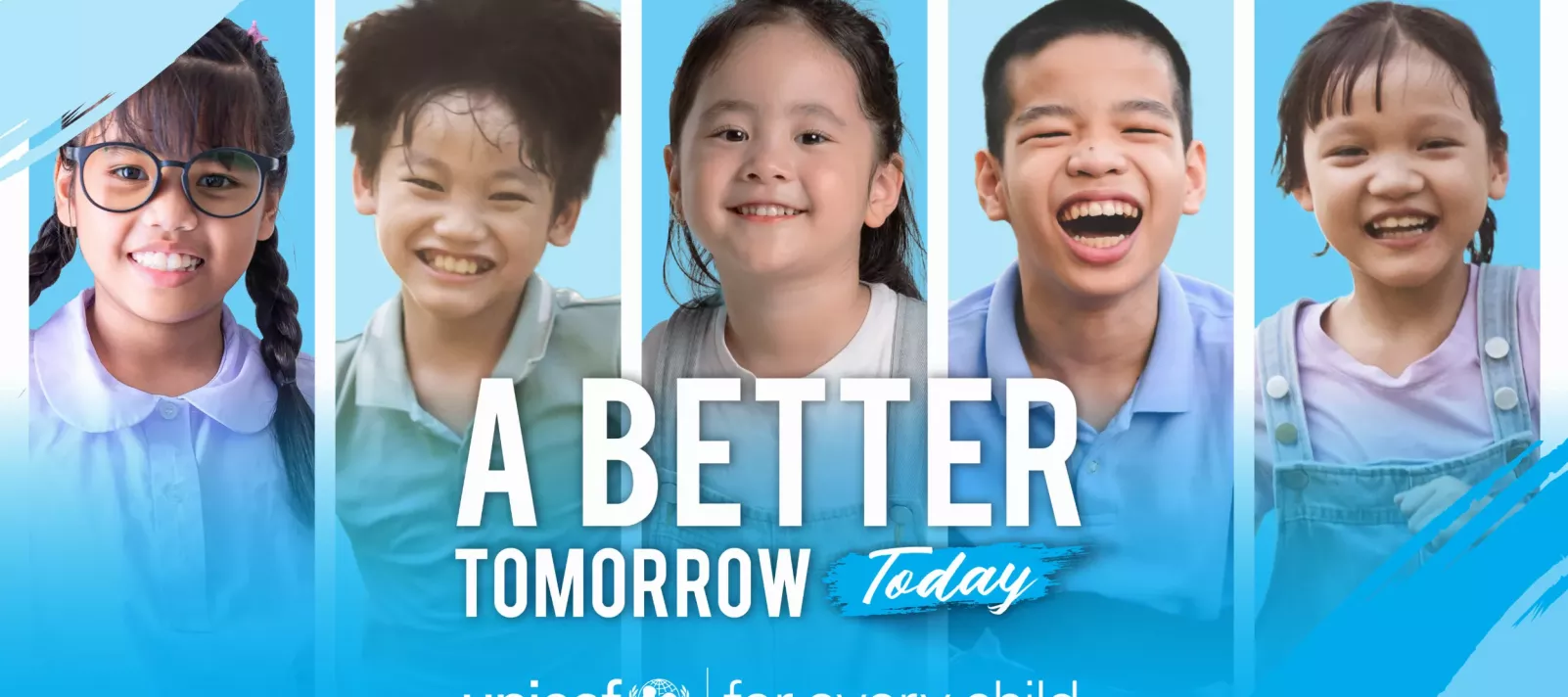 A UNICEF promotional image featuring five smiling children, each framed against a light blue background. Below them, the text reads "A Better Tomorrow Today" in bold white and light blue letters. The UNICEF logo and slogan "for every child" appear at the bottom, emphasizing the organization's mission.