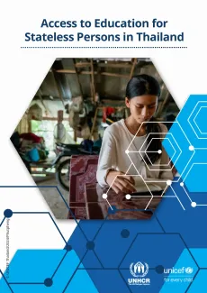 ปกหน้ามีภาพหญิงสาวกำลังอ่านหนังสือที่โต๊ะ พร้อมข้อความว่า &ldquo;Access to Education for Stateless Persons in Thailand&rdquo; และโลโก้ UNHCR กับ UNICEF