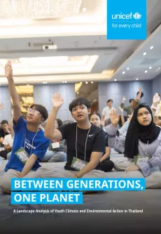 Cover page of a UNICEF report titled &ldquo;BETWEEN GENERATIONS, ONE PLANET: A Landscape Analysis of Youth Climate and Environmental Action in Thailand.&rdquo; The image shows a group of Thai youth sitting on the floor in a conference room, actively raising their hands. They are wearing name tags and casual clothing. The UNICEF logo and slogan "for every child" appear at the top right.