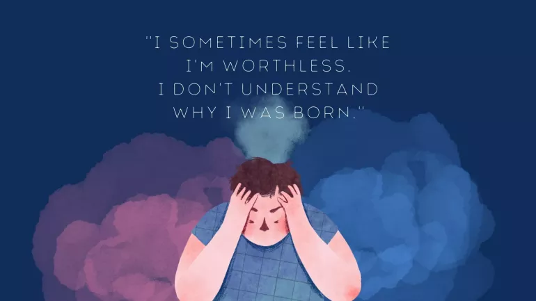 I sometimes feel like I'm worthless. 