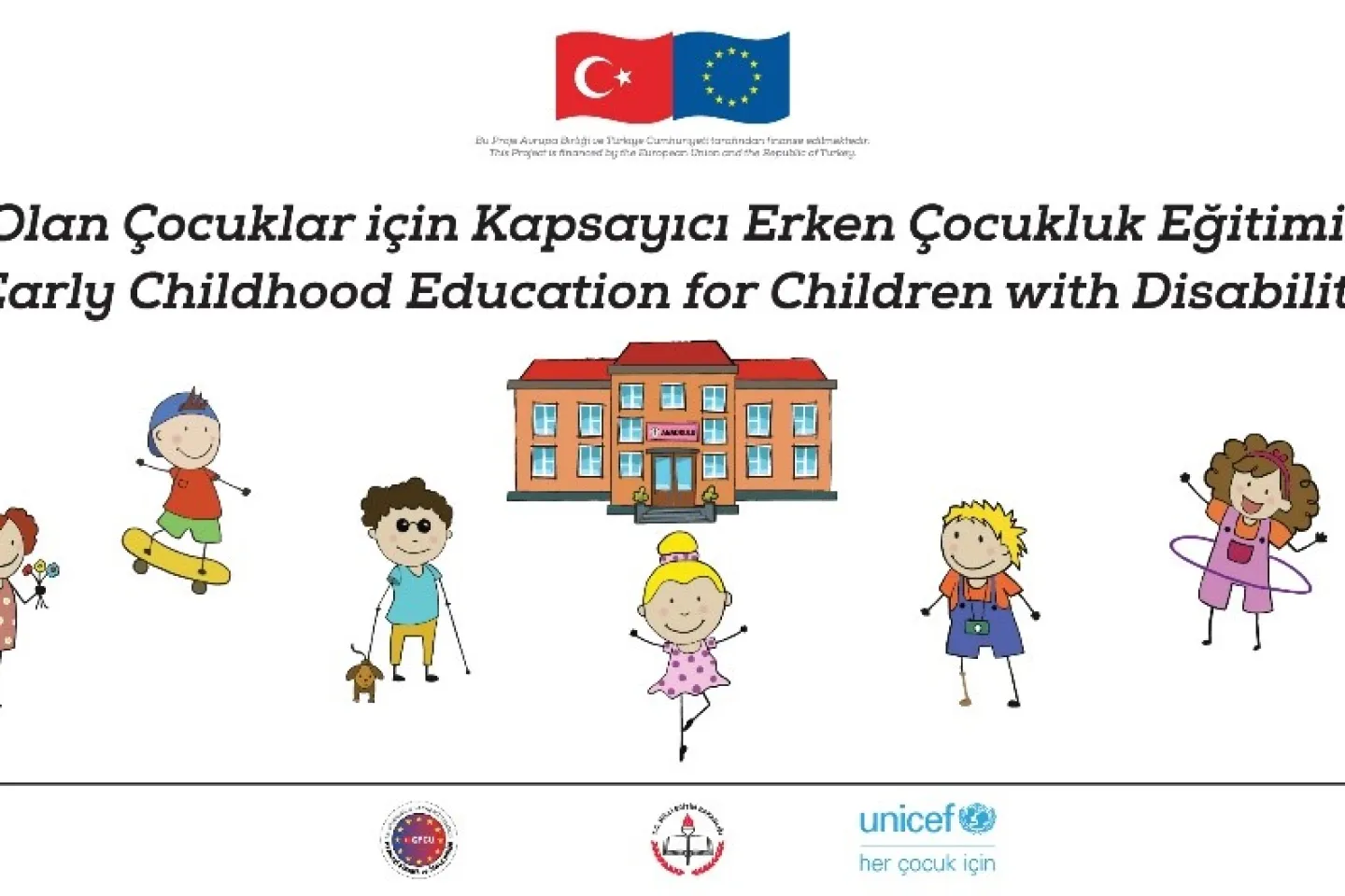 T&uuml;rkiye: MEB, AB ve UNICEF Engelli &Ccedil;ocuklara Y&ouml;nelik Erken D&ouml;nem &Ccedil;ocuk Eğitimi i&ccedil;in bir araya geldi