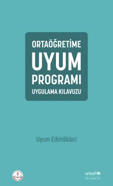 Orta&ouml;ğretime Uyum Programı: Uygulama Klavuzu Uyum Etkinlikleri