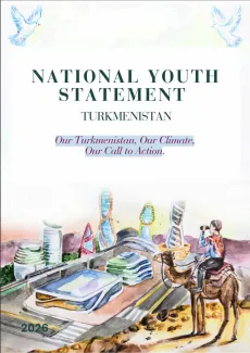 Cover of the 2026 National Youth Statement of Turkmenistan on climate action, featuring the slogan &ldquo;Our Turkmenistan, Our Climate, Our Call to Action&rdquo; and an illustration of a young person observing a modern city from a camel.