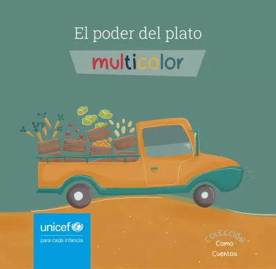 Tapa del cuento &ldquo;El poder del plato multicolor&rdquo;, con la ilustraci&oacute;n de una camioneta con varios cajones de frutas y verduras saliendo de ellos.