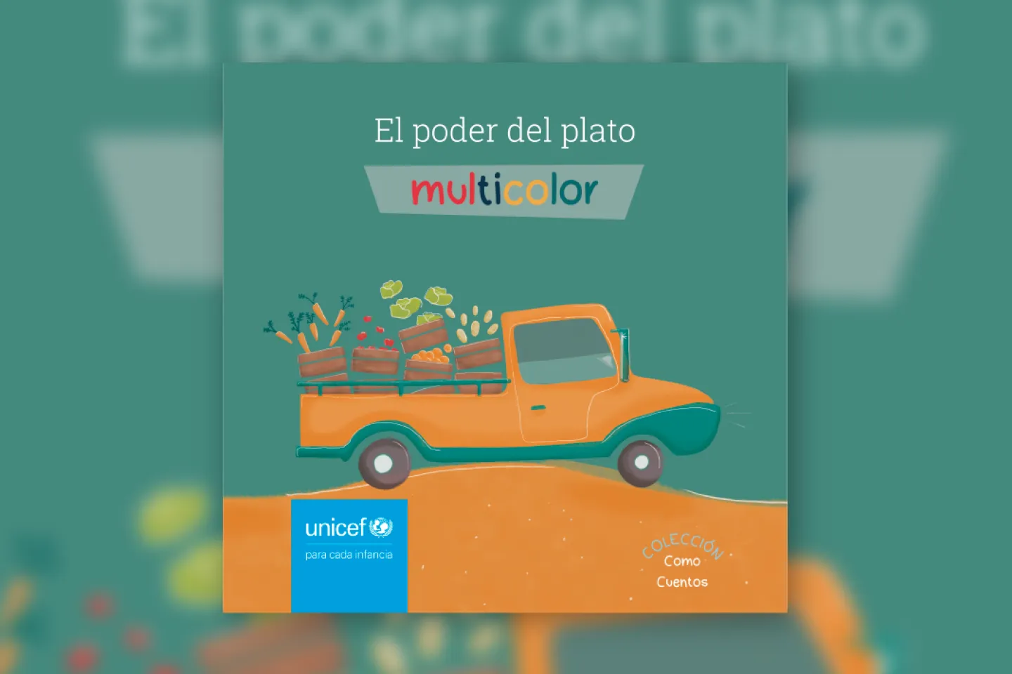 Tapa del cuento &ldquo;El poder del plato multicolor&rdquo;, con la ilustraci&oacute;n de una camioneta con varios cajones de frutas y verduras saliendo de ellos.