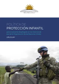 Tapa de publicaci&oacute;n "Pol&iacute;tica de protecci&oacute;n infantil para el personal desplegado en las misiones de paz de la ONU"