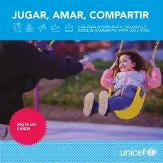 Jugar, amar, compartir. Gu&iacute;a para acompa&ntilde;ar el desarrollo desde el nacimiento hasta los 5 a&ntilde;os